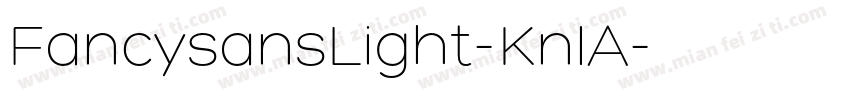 FancysansLight-KnlA字体转换