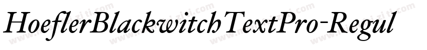 HoeflerBlackwitchTextPro-Regula字体转换
