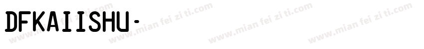 DFKaiiSHu字体转换