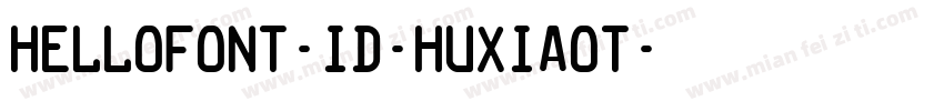 Hellofont-ID-HuXiaoT字体转换