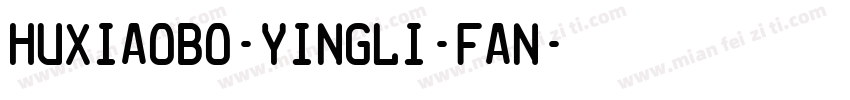 HuXiaoBo-YingLi-Fan字体转换