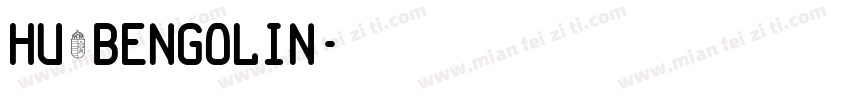 Hu_Bengolin字体转换