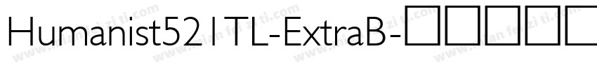 Humanist521TL-ExtraB字体转换