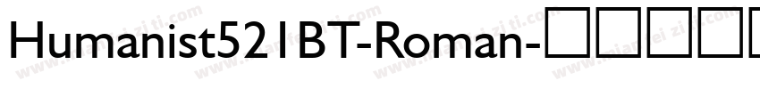 Humanist521BT-Roman字体转换