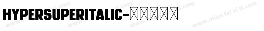 HyperSuperItalic字体转换