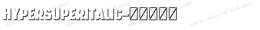 HyperSuperItalic字体转换
