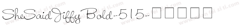 SheSaidJiffyBold-515字体转换