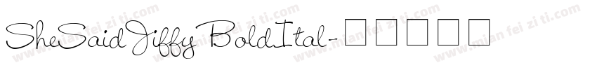 SheSaidJiffyBoldItal字体转换