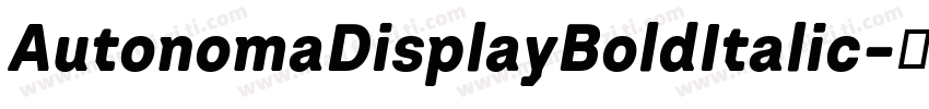 AutonomaDisplayBoldItalic字体转换