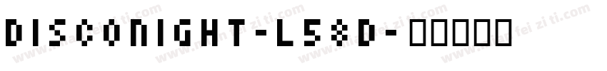 Disconight-L58D字体转换