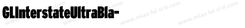 GLInterstateUltraBla字体转换
