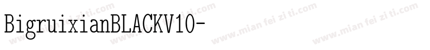 BigruixianBLACKV10字体转换
