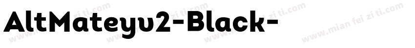 AltMateyv2-Black字体转换