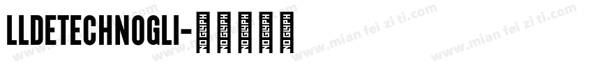 LLDEtechnoGli字体转换