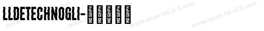 LLDEtechnoGli字体转换