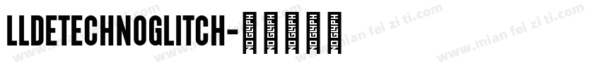 LLDEtechnoGlitch字体转换