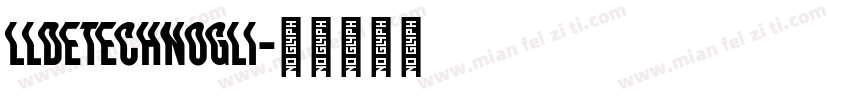 LLDEtechnoGli字体转换