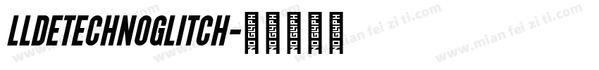 LLDEtechnoGlitch字体转换