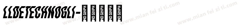 LLDEtechnoGli字体转换