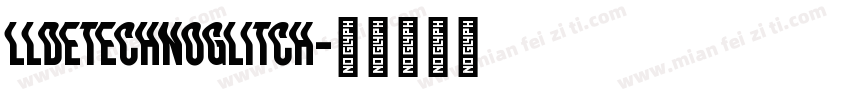 LLDEtechnoGlitch字体转换