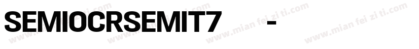 SEMIOCRSEMIT7数据矩字体转换
