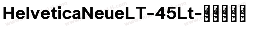 HelveticaNeueLT-45Lt字体转换