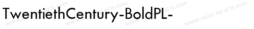 TwentiethCentury-BoldPL字体转换