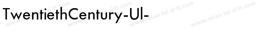 TwentiethCentury-Ul字体转换