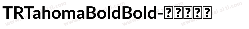 TRTahomaBoldBold字体转换