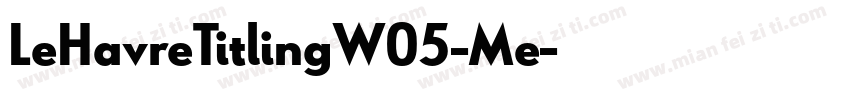 LeHavreTitlingW05-Me字体转换