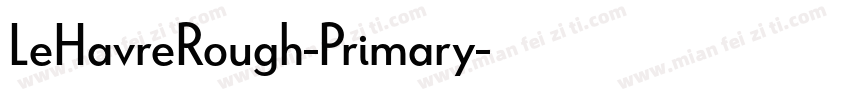 LeHavreRough-Primary字体转换