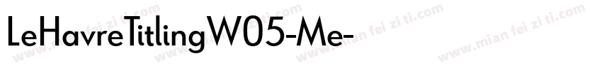 LeHavreTitlingW05-Me字体转换