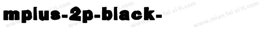 mplus-2p-black字体转换