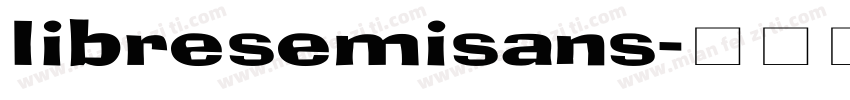 libresemisans字体转换