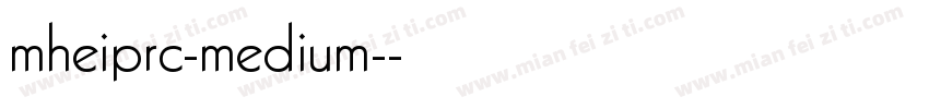 mheiprc-medium-普通字体转换