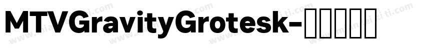 MTVGravityGrotesk字体转换