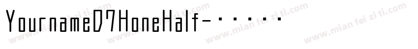 YournameD7HoneHalf字体转换