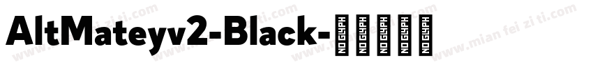 AltMateyv2-Black字体转换