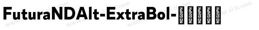 FuturaNDAlt-ExtraBol字体转换