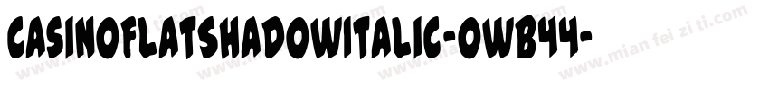 CasinoFlatShadowItalic-owB44字体转换