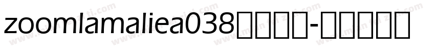 zoomlamaliea038字体下载字体转换
