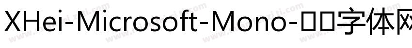 XHei-Microsoft-Mono字体转换