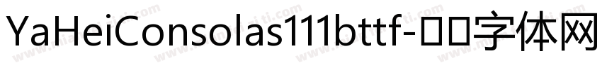 YaHeiConsolas111bttf字体转换