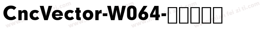 CncVector-W064字体转换