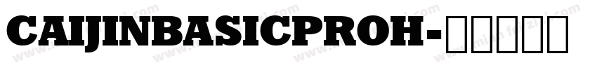 CAIJINBASICPROH字体转换