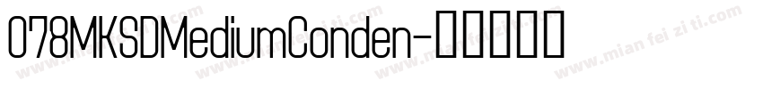 078MKSDMediumConden字体转换