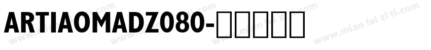 ARTIAOMADZ080字体转换