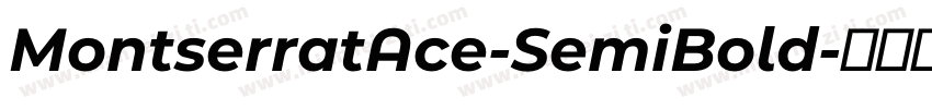 MontserratAce-SemiBold字体转换