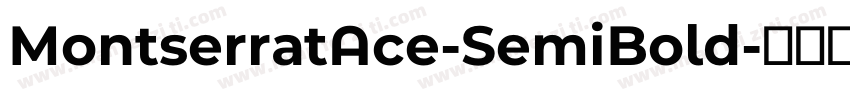 MontserratAce-SemiBold字体转换