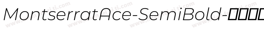 MontserratAce-SemiBold字体转换